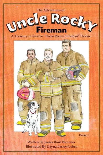 The Adventures of Uncle Rocky, Fireman Book 1: A Treasury of Twelve Uncle Rocky, Fireman Stories - Paperback