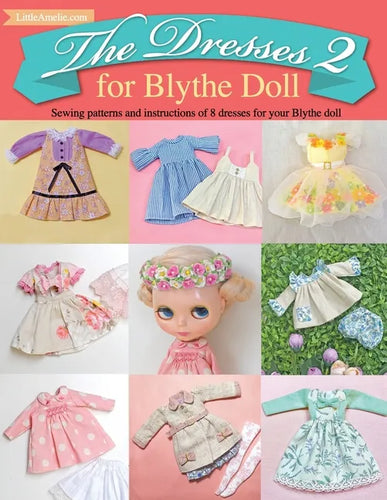The Dresses 2 for Blythe Doll: : Sewing patterns and instructions of 8 dresses for Blythe Doll - Paperback