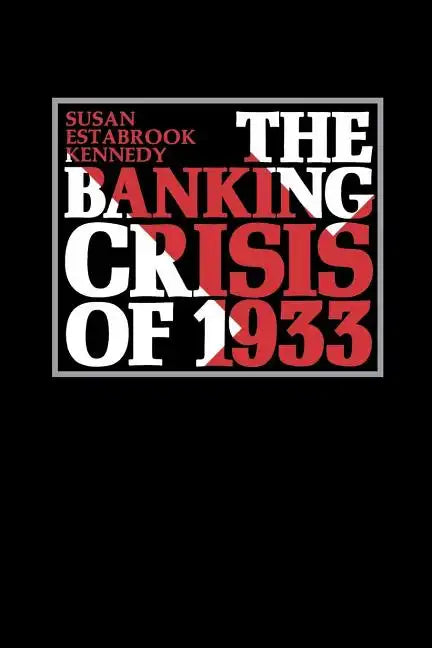 The Banking Crisis of 1933 - Paperback