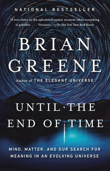 Until the End of Time: Mind, Matter, and Our Search for Meaning in an Evolving Universe - Paperback