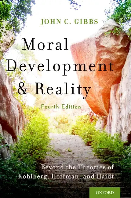 Moral Development and Reality: Beyond the Theories of Kohlberg, Hoffman, and Haidt - Paperback