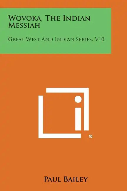 Wovoka, the Indian Messiah: Great West and Indian Series, V10 - Paperback