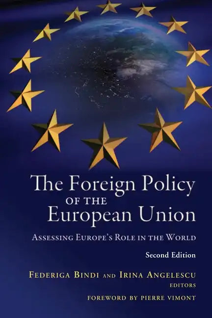 The Foreign Policy of the European Union: Assessing Europe's Role in the World, 2nd Edition - Paperback