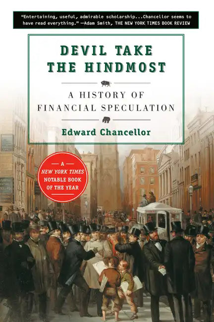 Devil Take the Hindmost: A History of Financial Speculation - Paperback