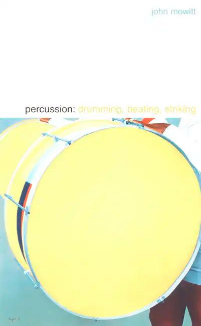 Percussion: Drumming, Beating, Striking - Paperback