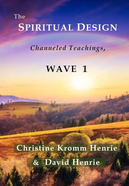 The Spiritual Design: Channeled Teachings, Wave 1 - Hardcover