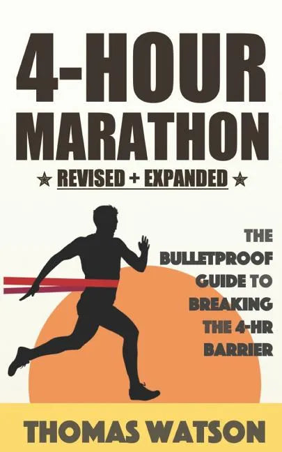 The 4-Hour Marathon: The Bulletproof Guide to Running a Sub 4-HR Marathon - Paperback