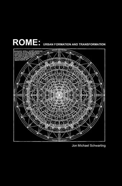 Rome: Urban Formation and Transformation - Hardcover