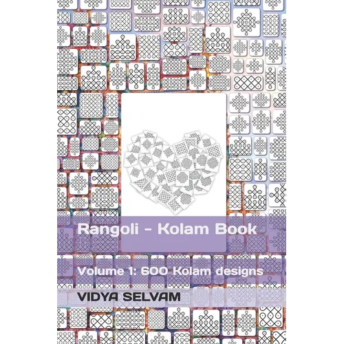 Rangoli - Kolam Book: Volume 1: 600 Kolam designs - Paperback