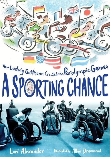 A Sporting Chance: How Ludwig Guttmann Created the Paralympic Games - Hardcover