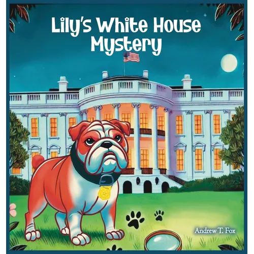 Lily's White House Mystery - Hardcover