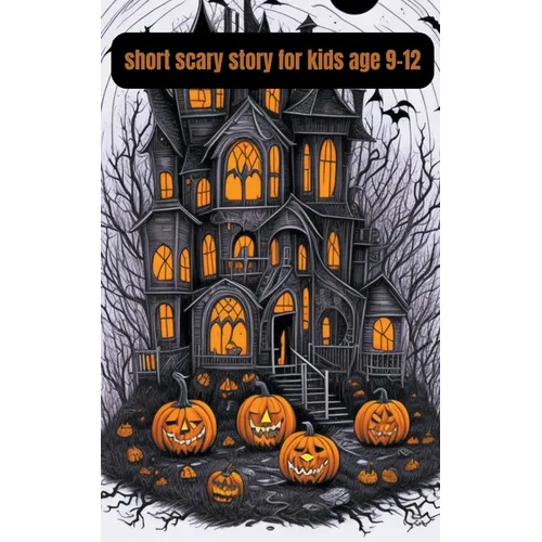 Short Scary Story for Kids Age 9-12 - Paperback