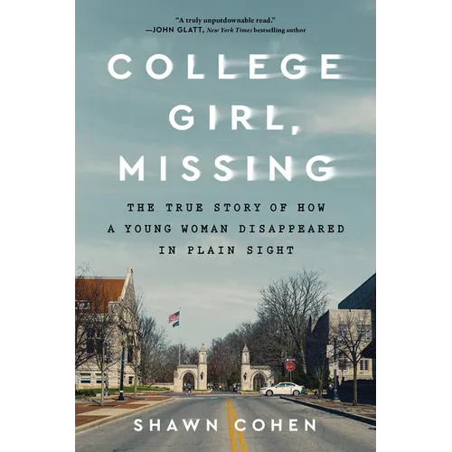 College Girl, Missing: The True Story of How a Young Woman Disappeared in Plain Sight - Paperback