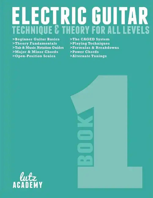 Electric Guitar: Technique & Theory for All Levels - Paperback