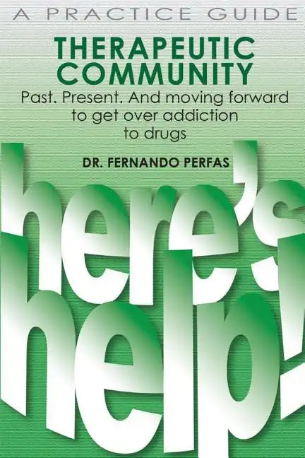 Therapeutic Community: Past. Present. And Moving Forward - Paperback