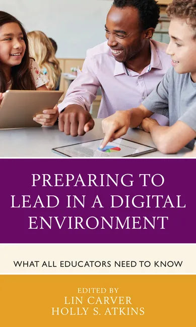 Preparing to Lead in a Digital Environment: What All Educators Need to Know - Paperback