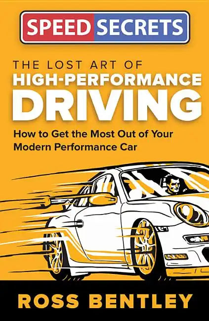 The Lost Art of High-Performance Driving: How to Get the Most Out of Your Modern Performance Car - Paperback
