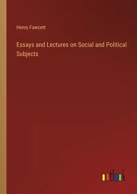 Essays and Lectures on Social and Political Subjects - Paperback