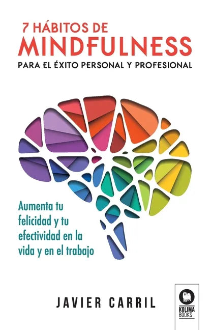 7 hábitos de mindfulness para el éxito personal y profesional - Paperback