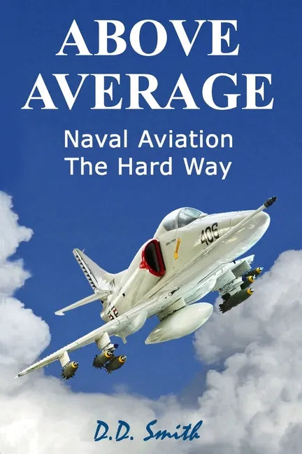 Above Average: Naval Aviation the Hard Way - Paperback