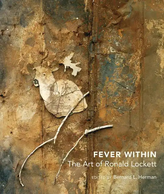 Fever Within: The Art of Ronald Lockett - Hardcover