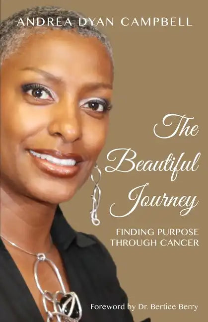 The Beautiful Journey: Finding Purpose Through Cancer - Paperback