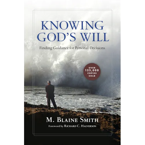 Knowing God's Will: Finding Guidance for Personal Decisions - Paperback