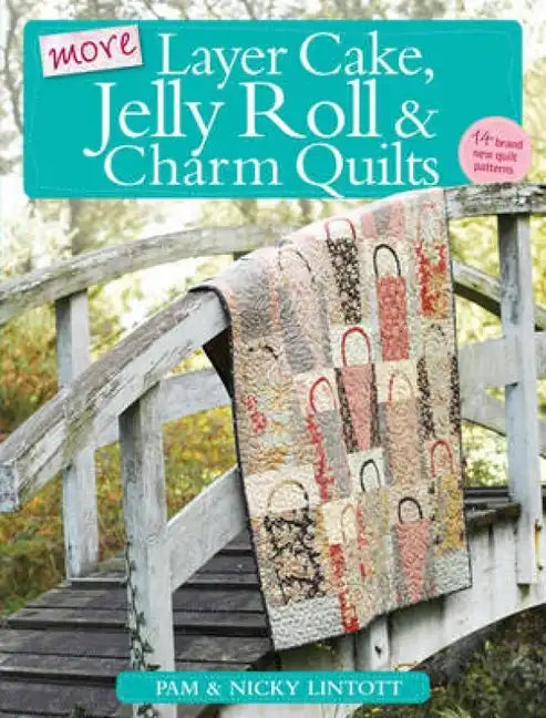 More Layer Cake, Jelly Roll & Charm Quilts - Paperback