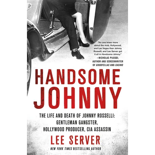 Handsome Johnny: The Life and Death of Johnny Rosselli: Gentleman Gangster, Hollywood Producer, CIA Assassin - Paperback