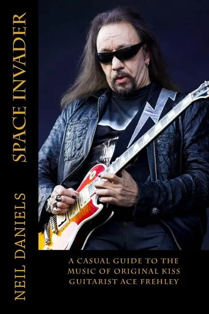 Space Invader - A Casual Guide To The Music Of Original KISS Guitarist Ace Frehley - Paperback