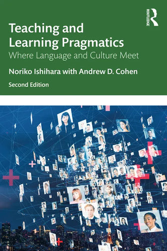 Teaching and Learning Pragmatics: Where Language and Culture Meet - Paperback