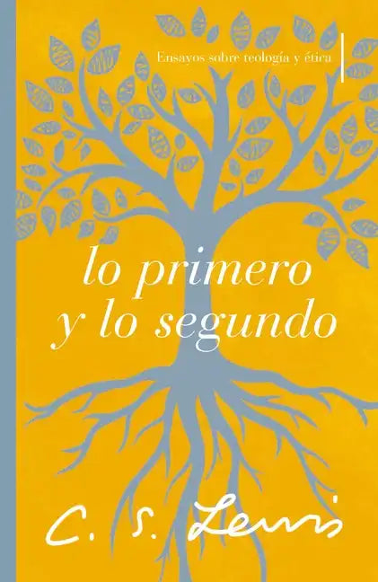 Lo Primero Y Lo Segundo: Ensayos Sobre Teología Y Ética - Paperback