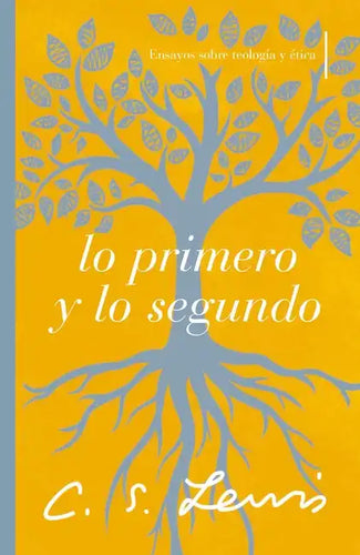 Lo Primero Y Lo Segundo: Ensayos Sobre Teología Y Ética - Paperback