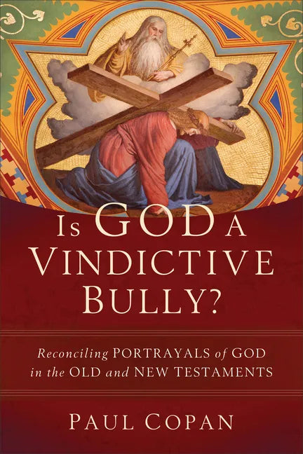 Is God a Vindictive Bully? - Hardcover