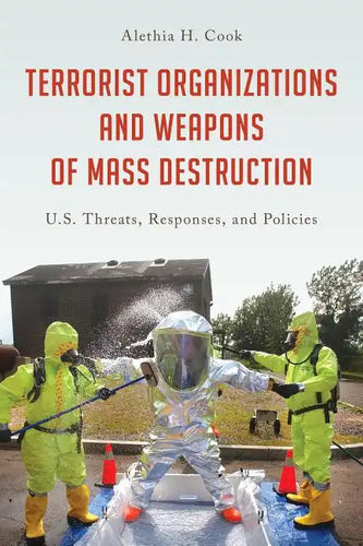 Terrorist Organizations and Weapons of Mass Destruction: U.S. Threats, Responses, and Policies - Hardcover