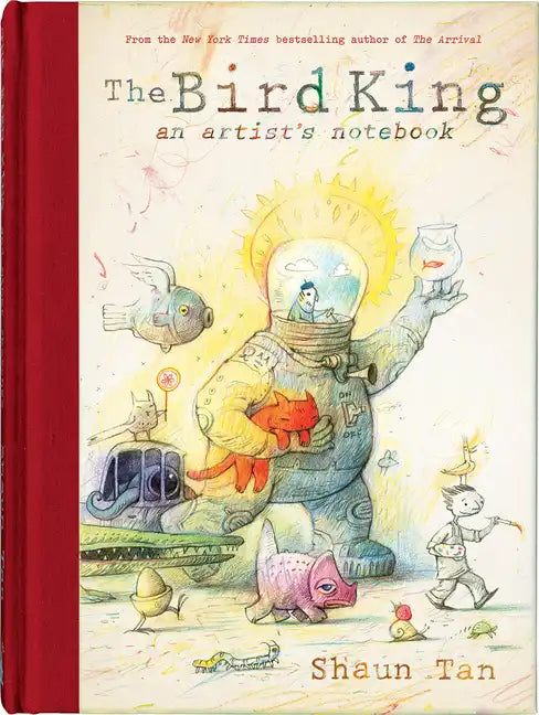 The Bird King: An Artist's Notebook - Hardcover