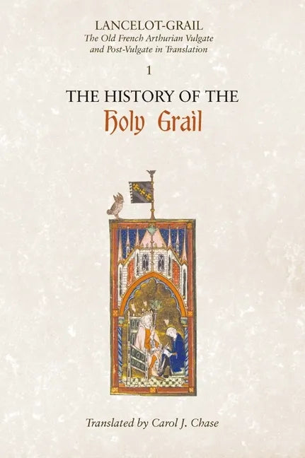 Lancelot-Grail: 1. the History of the Holy Grail: The Old French Arthurian Vulgate and Post-Vulgate in Translation - Paperback