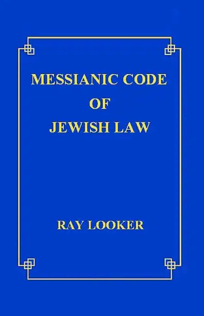 Messianic Code of Jewish Law - Paperback