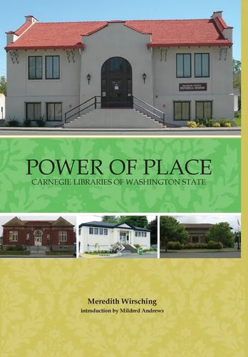 Power of Place: Carnegie Libraries in Washington State - Hardcover