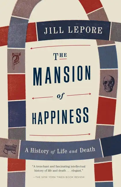 The Mansion of Happiness: A History of Life and Death - Paperback