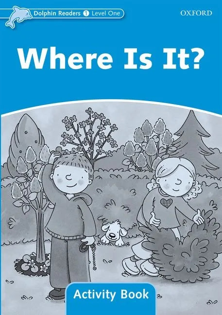 Dolphin Readers: Level 1: 275-Word Vocabularywhere Is It? Activity Book - Paperback