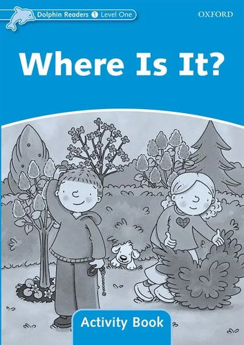 Dolphin Readers: Level 1: 275-Word Vocabularywhere Is It? Activity Book - Paperback