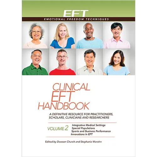 Clinical Eft Handbook Volume 2: A Definitive Resource for Practitioners, Scholars, Clinicians, and Researchers. Volume 2: Integrative Medical Settings - Paperback