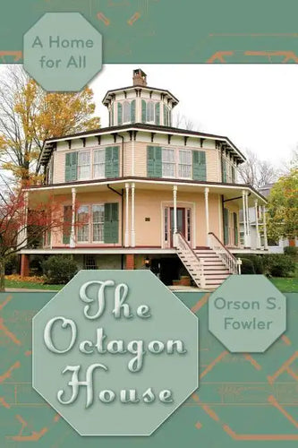 The Octagon House: A Home for All - Paperback