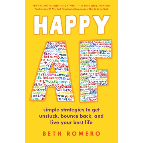 Happy AF: Simple Strategies to Get Unstuck, Bounce Back, and Live Your Best Life - Paperback