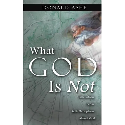 What God Is Not - Paperback