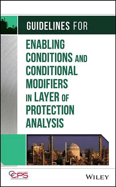 Guidelines for Enabling Conditions and Conditional Modifiers in Layer of Protection Analysis - Hardcover