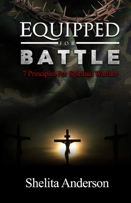 Equipped for Battle: 7 Principles for Spiritual Warfare - Paperback