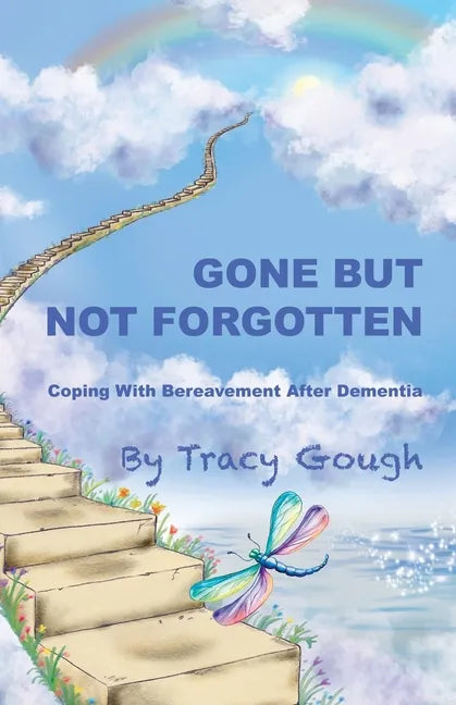 Gone But Not Forgotten: Coping with Bereavement after Dementia - Paperback
