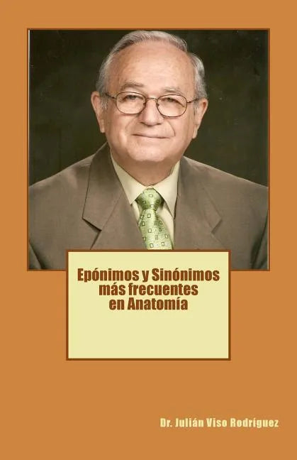 Eponimos y Sinonimos mas frecuentes en Anatomia - Paperback